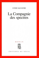 La compagnie des spectres - Lydie Salvayre