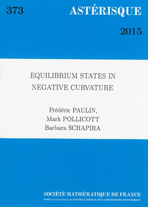 Astérisque, n° 373. Equilibrium states in negative curvature - Frédéric Paulin