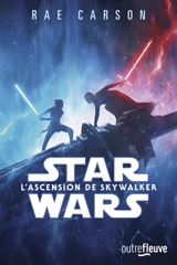 Star Wars : l'ascension de Skywalker - Rae Carson