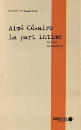 Aimé Césaire, la part intime - Alfred Alexandre