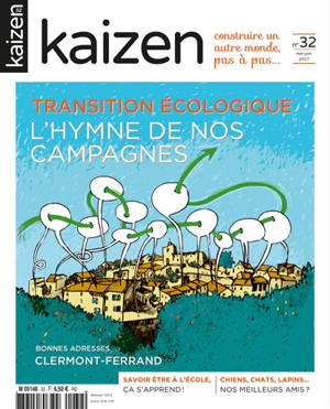 Kaizen : explorateur de solutions écologiques et sociales, n° 32. Transition écologique : l'hymne de nos campagnes