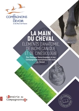 La main du cheval : éléments d'anatomie, de biomécanique et de cinésiologie - Compagnons maréchaux-ferrants du devoir (France)