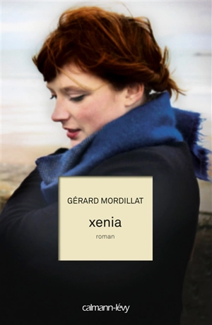Xenia - Gérard Mordillat