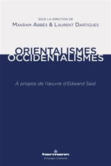 Orientalismes-occidentalismes : à propos de l'oeuvre d'Edward Said