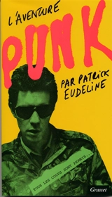 L'aventure punk : tous les coups sont permis - Patrick Eudeline