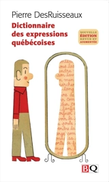 Dictionnaire des expressions québécoises - Pierre DesRuisseaux