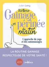 Réflexe gainage et périnée du matin : l'approche du yoga et des automassages - Julien Levy