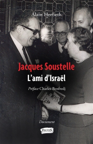 Jacques Soustelle : l'ami d'Israël : document - Alain Herbeth
