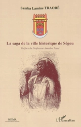 La saga de la ville historique de Ségou - Samba Traoré