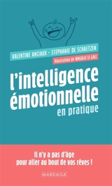 L'intelligence émotionnelle en pratique - Valentine Anciaux