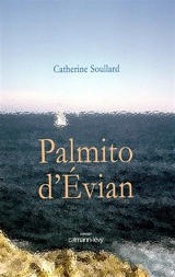 Palmito d'Evian - Catherine Soullard