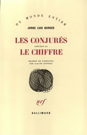 Les conjurés. Le chiffre - Jorge Luis Borges