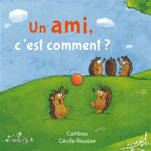 Un ami, c'est comment ? - Catibou