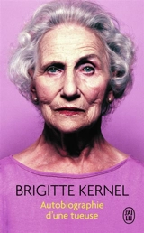 Autobiographie d'une tueuse - Brigitte Kernel