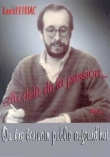 Au-delà de la passion... ou Etre écrivain public aujourd'hui : récit - Louis Pétriac