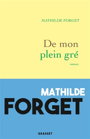 De mon plein gré - Mathilde Forget