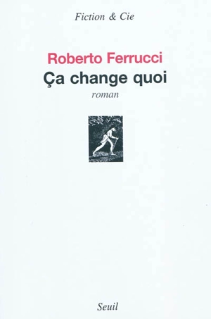 Ça change quoi - Roberto Ferrucci