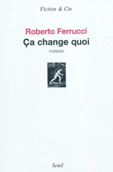 Ça change quoi - Roberto Ferrucci