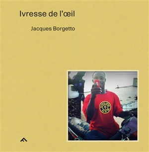 Ivresse de l'oeil - Jacques Borgetto