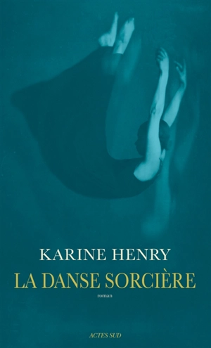 La danse sorcière - Karine Henry