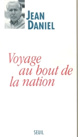 Voyage au bout de la nation - Jean Daniel