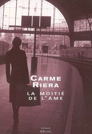 La moitié de l'âme - Carme Riera