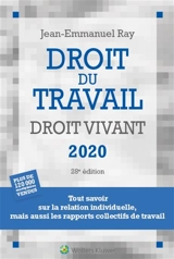 Droit du travail, droit vivant 2020 - Jean-Emmanuel Ray