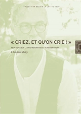 Criez, et qu'on crie ! : neuf notes sur le cri d'indignation et de dissentiment - Christian Ruby