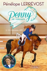 Penny en concours. Vol. 3. Un nouveau défi - Pénélope Leprévost