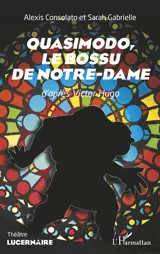 Quasimodo, le bossu de Notre-Dame - Alexis Consolato