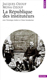La République des instituteurs - Jacques Ozouf