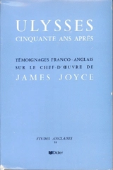 Ulysse cinquante ans après : témoignages franco-anglais sur le chef-d'oeuvre de James Joyce - Louis Bonnerot