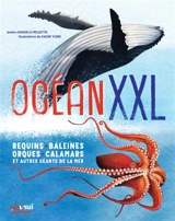 Océan XXL : requins, baleines, orques, calamars et autres géants de la mer - Angelo Mojetta