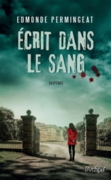 Ecrit dans le sang : suspense - Edmonde Permingeat