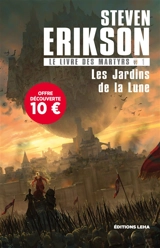 Le livre des martyrs. Vol. 1. Les jardins de la lune - Steven Erikson