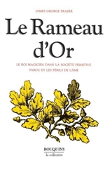 Le Rameau d'or. Vol. 1. Le roi magicien dans la société primitive. Tabou et les périls de l'âme - James George Frazer