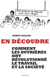 En découdre : comment les ouvrières ont révolutionné le travail et la société - Fanny Gallot