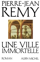 Une ville immortelle - Pierre-Jean Rémy