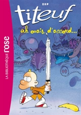 Titeuf. Vol. 9. Ah ouais, d'accord... - Zep