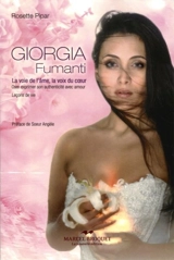 Giorgia Fumanti : la voie de l'âme, la voix du cœur : oser exprimer son authenticité avec amour : leçons de vie - Rosette Pipar
