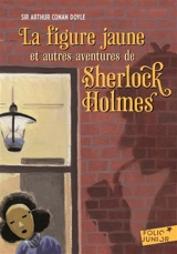 La figure jaune : et autres aventures de Sherlock Holmes - Arthur Conan Doyle
