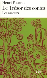 Le trésor des contes. Vol. 2003. Les amours - Henri Pourrat