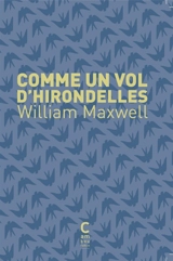Comme un vol d'hirondelles - William Maxwell