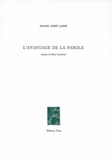 L'avantage de la parole - Franck André Jamme