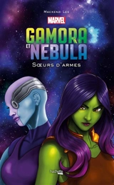 Gamora et Nebula : soeurs d'armes - Mackenzi Lee