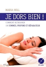 Je dors bien ! : comment retrouver un sommeil profond et réparateur - Maria Holl