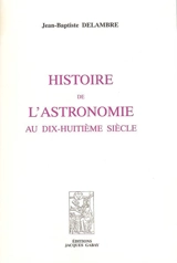 Histoire de l'astronomie au dix-huitième siècle - Jean-Baptiste Delambre