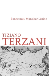 Bonne nuit, monsieur Lénine : voyage à travers la fin de l'empire soviétique - Tiziano Terzani