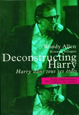 Deconstruting Harry. Harry dans tous ses états : scénario bilingue - Woody Allen