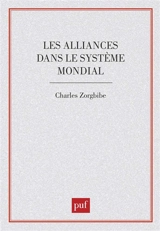 Les Alliances dans le système mondial - Charles Zorgbibe